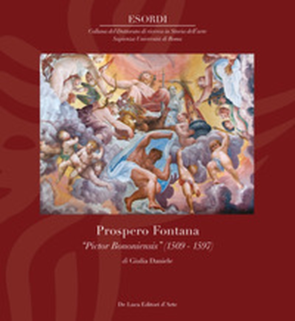Prospero Fontana. «Pictor bononiensis» (1509-1597) - Librerie.coop Prospero Fontana. «Pictor bononiensis» (1509-1597) - Librerie.coop