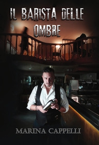 Il barista delle ombre - Librerie.coop Il barista delle ombre - Librerie.coop