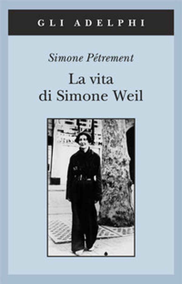 La vita di Simone Weil - Librerie.coop La vita di Simone Weil - Librerie.coop