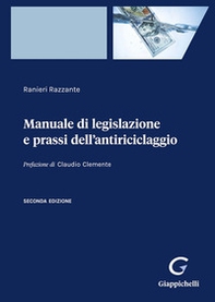 Manuale di legislazione e prassi dell'antiriciclaggio - Librerie.coop
