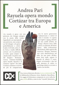 Rayuela opera mondo. Cortazar tra Europa e America - Librerie.coop