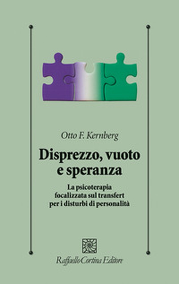 Disprezzo, vuoto e speranza. La psicoterapia focalizzata sul transfert per i disturbi di personalità - Librerie.coop Disprezzo, vuoto e speranza. La psicoterapia focalizzata sul transfert per i disturbi di personalità - Librerie.coop