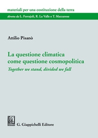 La questione climatica come questione cosmopolitica. Together we stand, divided we fall - Librerie.coop La questione climatica come questione cosmopolitica. Together we stand, divided we fall - Librerie.coop