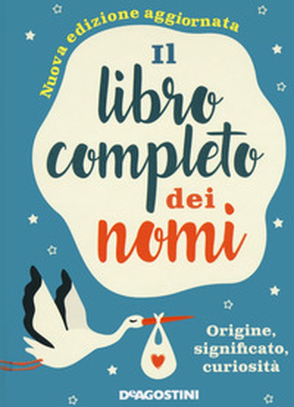 Il libro completo dei nomi. Origine, significato, curiosità - Librerie.coop Il libro completo dei nomi. Origine, significato, curiosità - Librerie.coop