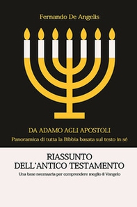 Riassunto dell'Antico Testamento. Una base necessaria per comprendere meglio il Vangelo - Librerie.coop