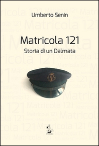 Matricola 121. Storia di un dalmata - Librerie.coop