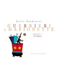 Guerrieri e marionette. Poesie e collages - Librerie.coop