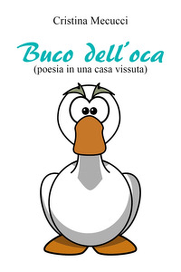 Buca dell'oca (poesia in una casa vissuta) - Librerie.coop Buca dell'oca (poesia in una casa vissuta) - Librerie.coop