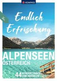 Endlich Erfrischung Alpenseen Österreich - Librerie.coop