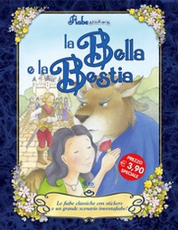Le bella e la bestia. Con stickers - Librerie.coop