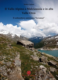 Il Vallo Alpino a Malciaussia e in alta Valle Orco. Il sottosettore autonomo «Levanna» - Librerie.coop