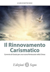 Il Il rinnovamento carismatico. Corrente di grazia per una nuova Pentecoste nella Chiesa - Librerie.coop Il Il rinnovamento carismatico. Corrente di grazia per una nuova Pentecoste nella Chiesa - Librerie.coop
