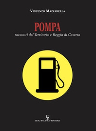 Pompa. Racconti del territorio e Reggia di Caserta - Librerie.coop