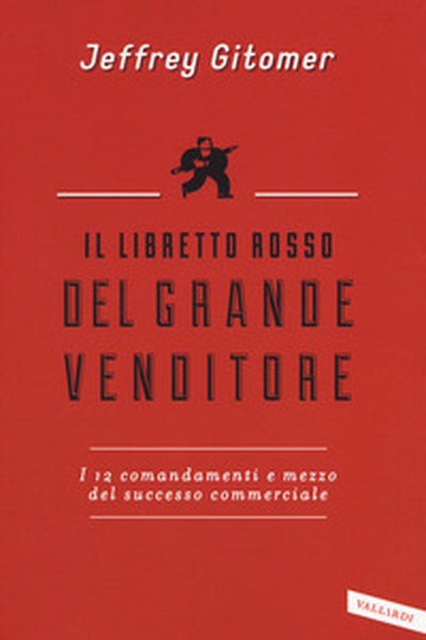 Il libretto rosso del grande venditore. I 12 comandamenti e mezzo del successo commerciale - Librerie.coop Il libretto rosso del grande venditore. I 12 comandamenti e mezzo del successo commerciale - Librerie.coop