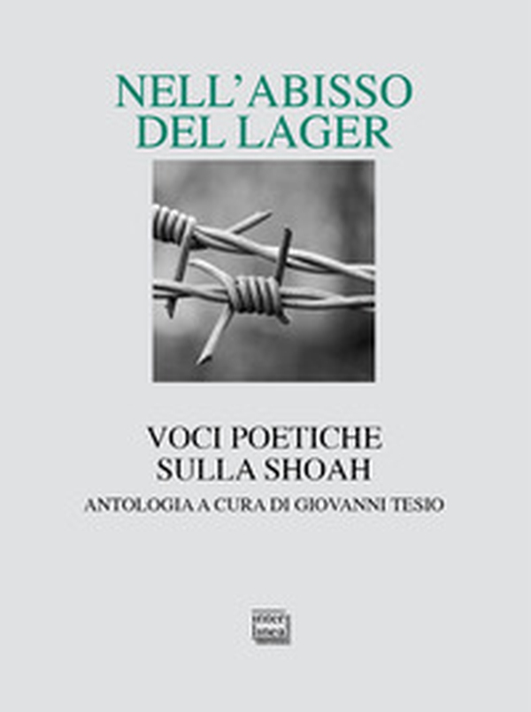 Nell'abisso del Lager. Voci poetiche sulla Shoah. Un'antologia - Librerie.coop Nell'abisso del Lager. Voci poetiche sulla Shoah. Un'antologia - Librerie.coop