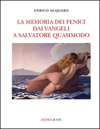 La memoria dei fenici dai vangeli a Salvatore Quasimodo - Librerie.coop