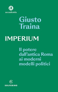 Imperium. Il potere dell'antica Roma ai moderni modelli politici - Librerie.coop Imperium. Il potere dell'antica Roma ai moderni modelli politici - Librerie.coop