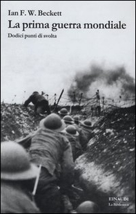La prima guerra mondiale. Dodici punti di svolta - Librerie.coop La prima guerra mondiale. Dodici punti di svolta - Librerie.coop