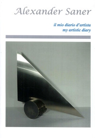 Saner Alexander. My artistic diary. Ediz. italiana e inglese - Librerie.coop Saner Alexander. My artistic diary. Ediz. italiana e inglese - Librerie.coop