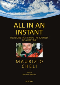 All in an instant. Decision thet shape the journey of a lifetime - Librerie.coop