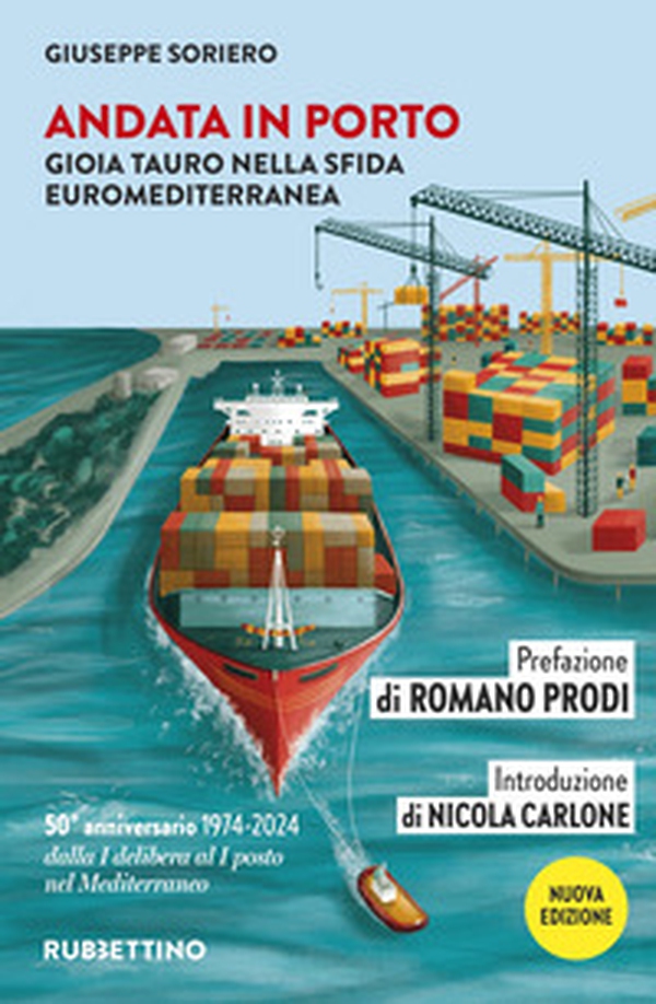 Andata in porto. Gioia Tauro nella sfida euromediterranea - Librerie.coop Andata in porto. Gioia Tauro nella sfida euromediterranea - Librerie.coop