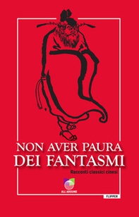 Non aver paura dei fantasmi. Racconti classici cinesi - Librerie.coop