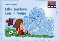 Lilla parlava con il fiume - Librerie.coop Lilla parlava con il fiume - Librerie.coop