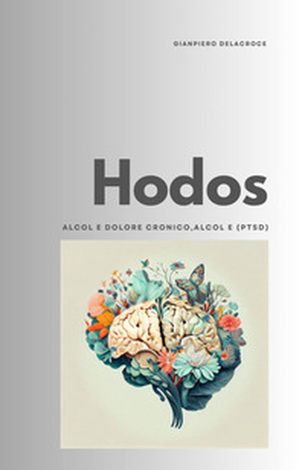 Hodos. Alcol e dolore cronico, Alcol e ( PTSD) - Librerie.coop