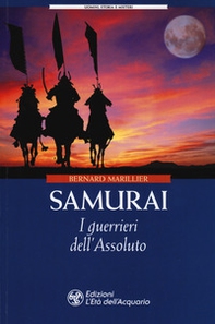 Samurai. I guerrieri dell'Assoluto - Librerie.coop