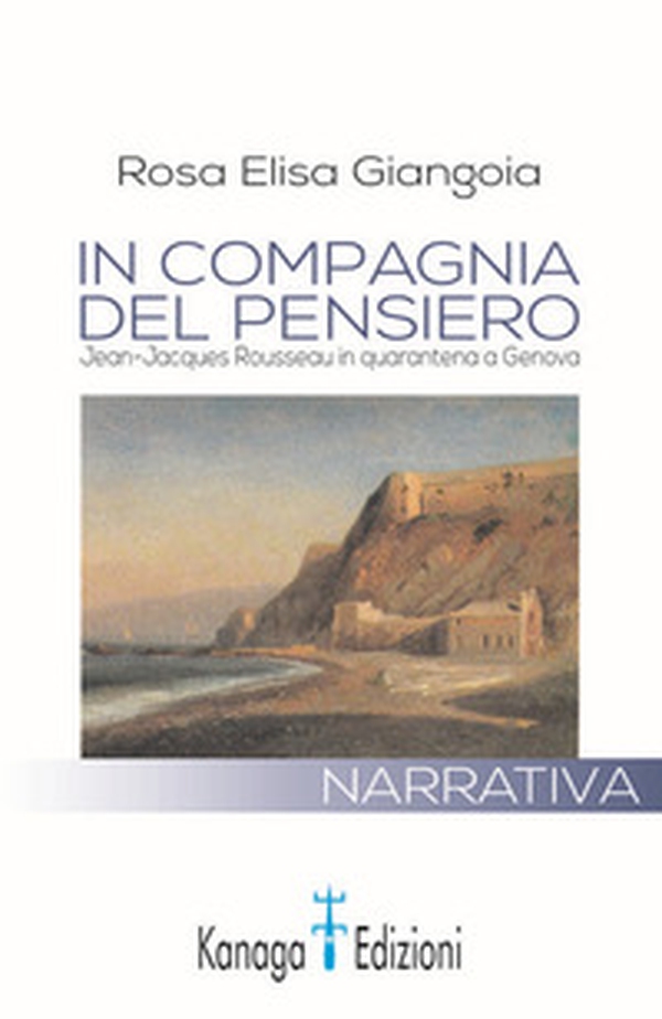 In compagnia del pensiero. Jean-Jacques Rousseau in quarantena a Genova - Librerie.coop In compagnia del pensiero. Jean-Jacques Rousseau in quarantena a Genova - Librerie.coop