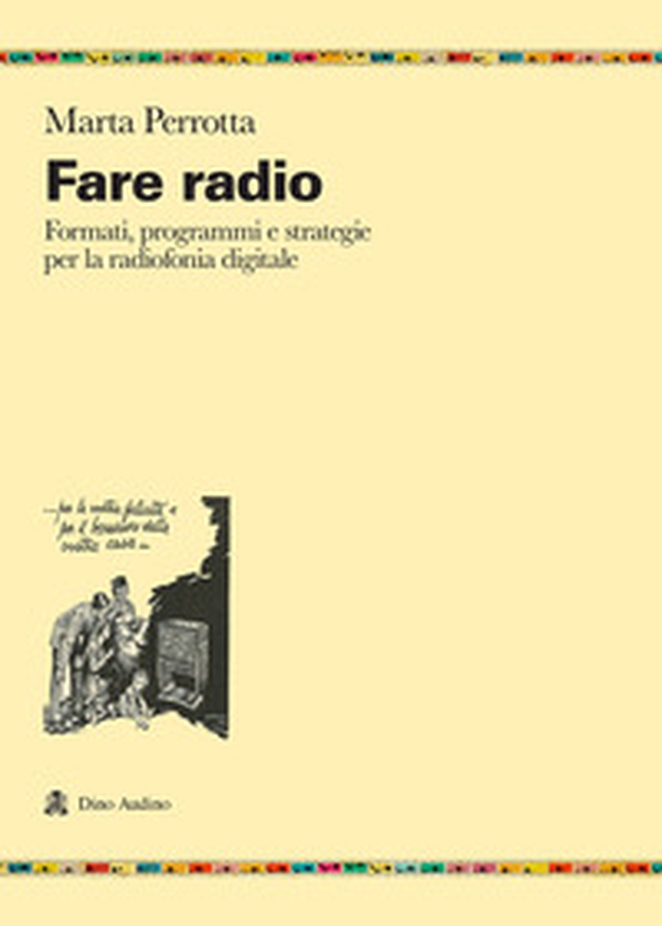 Fare radio. Formati, programmi e strategie per la radiofonia digitale - Librerie.coop Fare radio. Formati, programmi e strategie per la radiofonia digitale - Librerie.coop