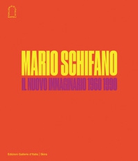 Mario Schifano. Il nuovo immaginario della pittura italiana 1960-1990 - Librerie.coop