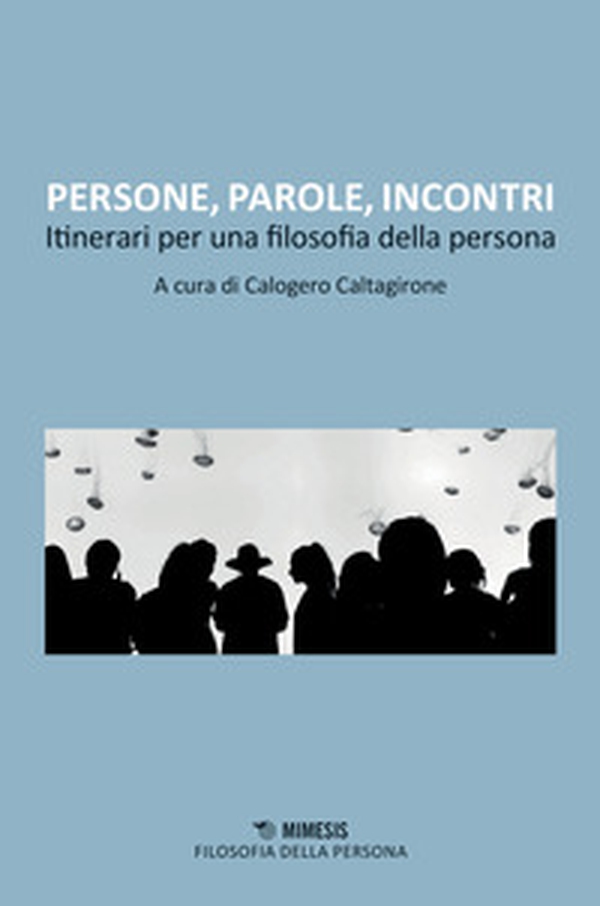 Persone, parole, incontri. Itinerari per una filosofia della persona - Librerie.coop Persone, parole, incontri. Itinerari per una filosofia della persona - Librerie.coop