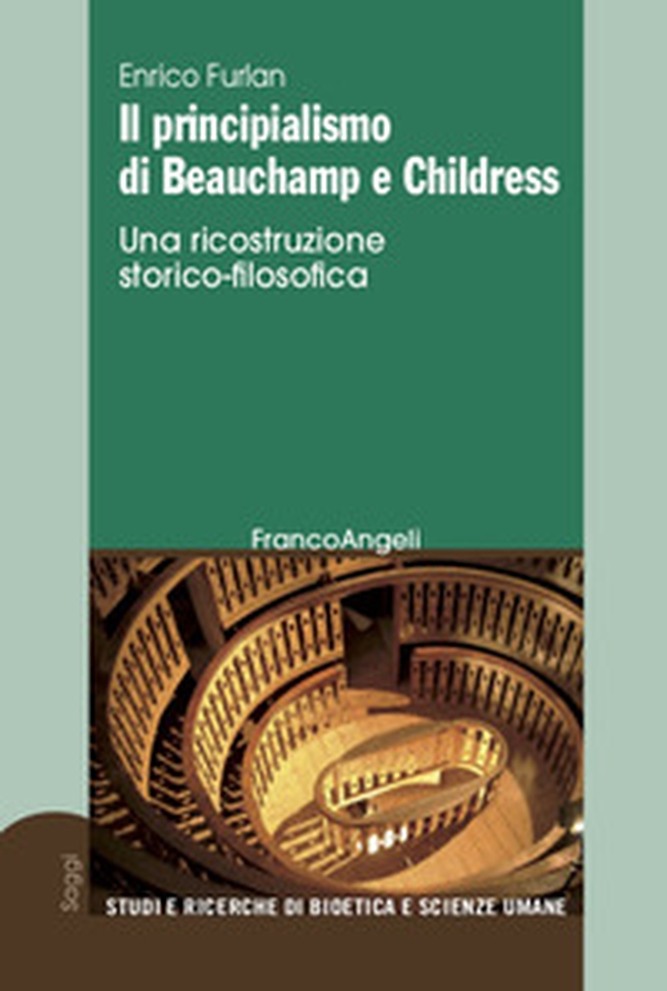 Il principialismo di Beauchamp e Childress. Una ricostruzione storico-filosofica - Librerie.coop Il principialismo di Beauchamp e Childress. Una ricostruzione storico-filosofica - Librerie.coop
