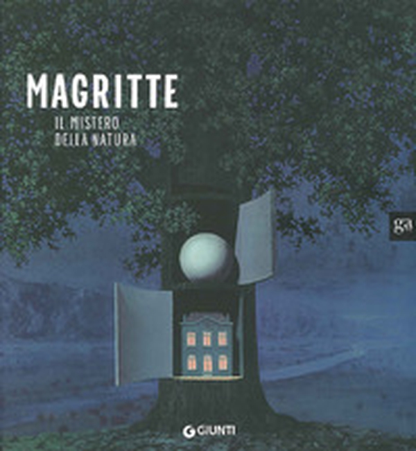 Magritte. Il mistero della natura. Catalogo della mostra (Milano, 22 novembre 2008-29 marzo 2009) - Librerie.coop Magritte. Il mistero della natura. Catalogo della mostra (Milano, 22 novembre 2008-29 marzo 2009) - Librerie.coop