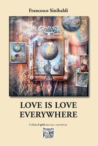 Love is love everywhere. Ediz. italiana - Librerie.coop