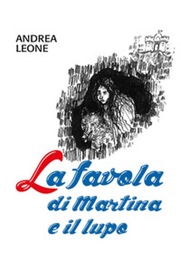 La favola di Martina e il lupo - Librerie.coop La favola di Martina e il lupo - Librerie.coop