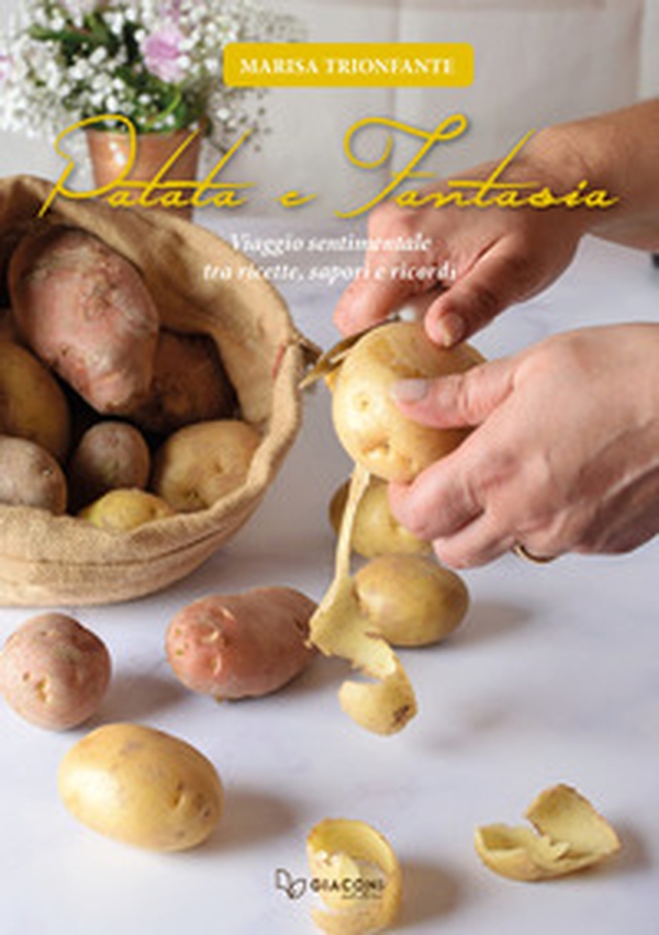 Patata e fantasia. Viaggio sentimentale tra ricette, sapori e ricordi - Librerie.coop Patata e fantasia. Viaggio sentimentale tra ricette, sapori e ricordi - Librerie.coop