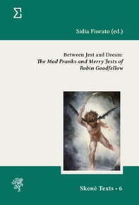 Between jest and dream: the «mad pranks and merry jests" of Robin Goodfellow - Librerie.coop