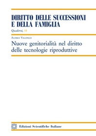 Nuove genitorialità nel diritto delle tecnologie riproduttive - Librerie.coop