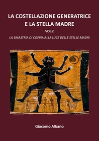 La costellazione generatrice e la stella madre - Librerie.coop La costellazione generatrice e la stella madre - Librerie.coop