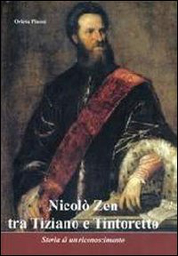 Nicolò Zen tra Tiziano e Tintoretto. Storia di un riconoscimento - Librerie.coop Nicolò Zen tra Tiziano e Tintoretto. Storia di un riconoscimento - Librerie.coop