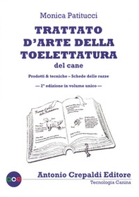 Trattato d'arte della toelettatura del cane - Vol. 1-2 - Librerie.coop