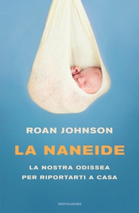 La Naneide. La nostra odissea per riportarti a casa - Librerie.coop La Naneide. La nostra odissea per riportarti a casa - Librerie.coop