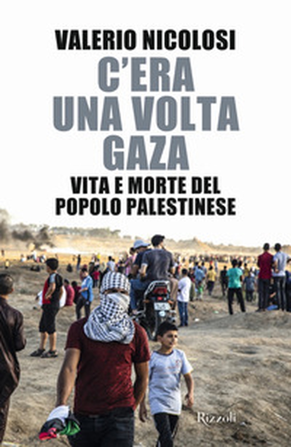 C'era una volta Gaza. Vita e morte del popolo palestinese - Librerie.coop C'era una volta Gaza. Vita e morte del popolo palestinese - Librerie.coop