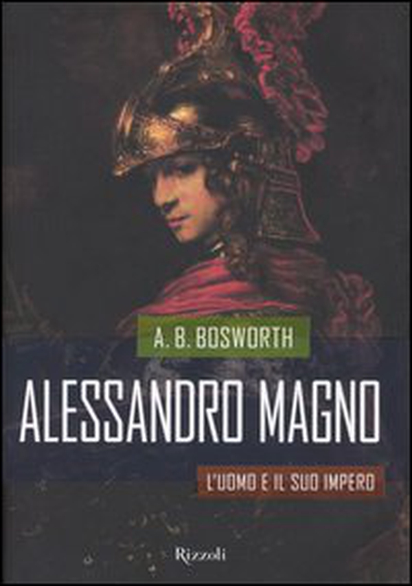 Alessandro magno. L'uomo e il suo impero - Librerie.coop Alessandro magno. L'uomo e il suo impero - Librerie.coop