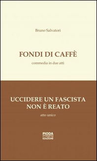 Fondi di caffè-Uccidere un fascista non è reato - Librerie.coop
