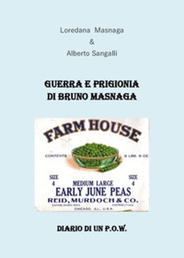 Guerra e prigionia di Bruno Masnaga. Diario di un P.O.W. - Librerie.coop Guerra e prigionia di Bruno Masnaga. Diario di un P.O.W. - Librerie.coop