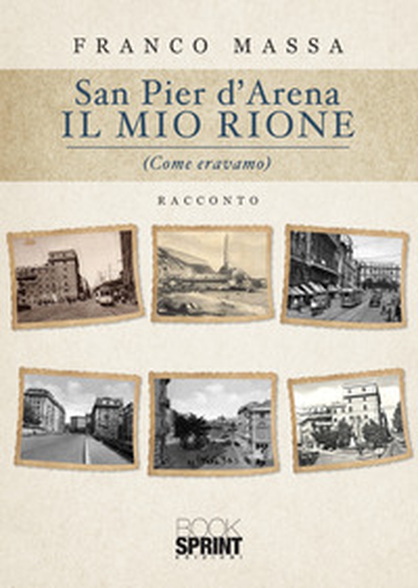 San Pier d'Arena. Il mio rione - Librerie.coop San Pier d'Arena. Il mio rione - Librerie.coop