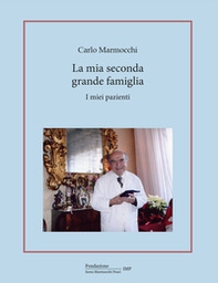 La mia seconda grande famiglia. I miei pazienti - Librerie.coop